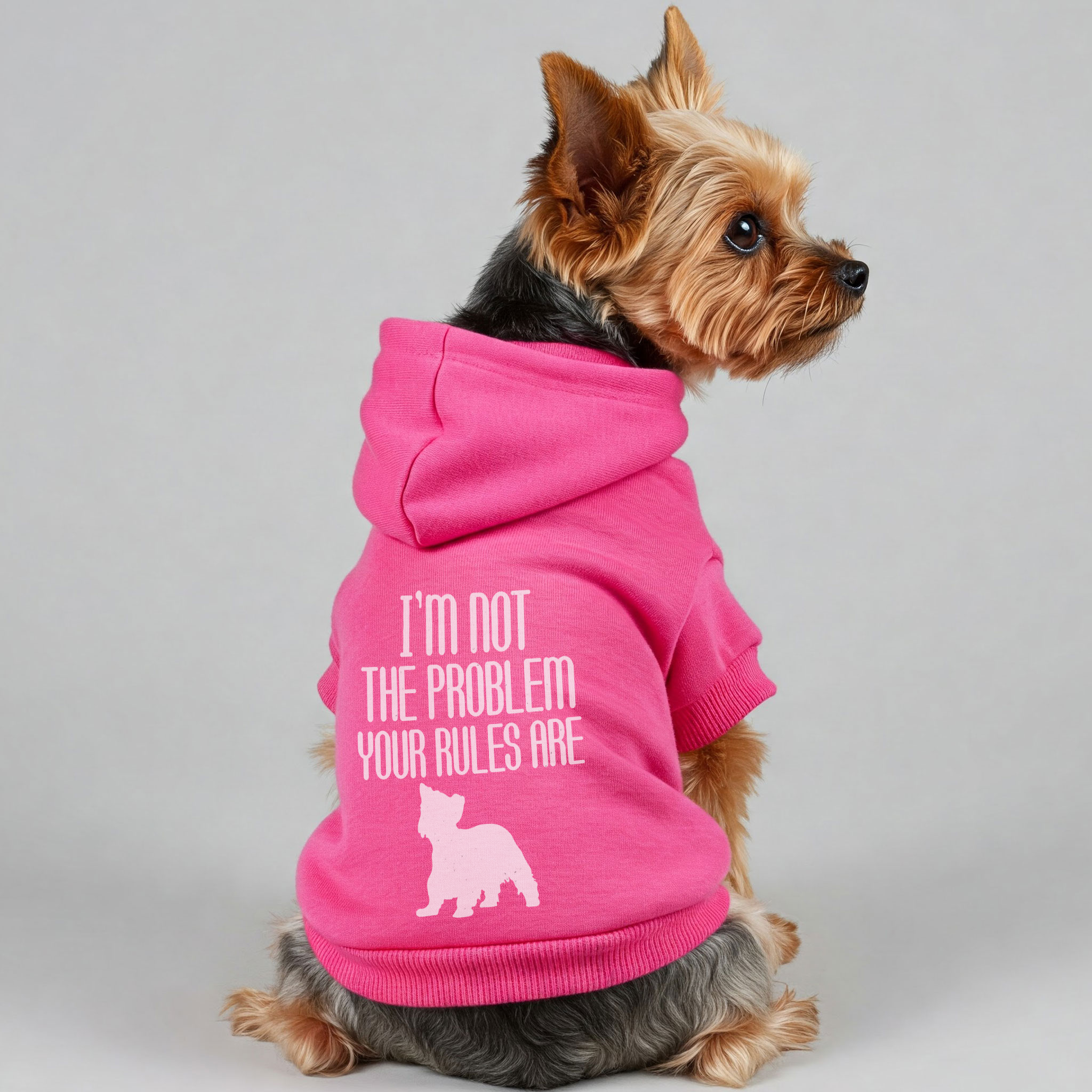 Im not the problem – your rules are - Yorkie Hoodie - Dog Clothes