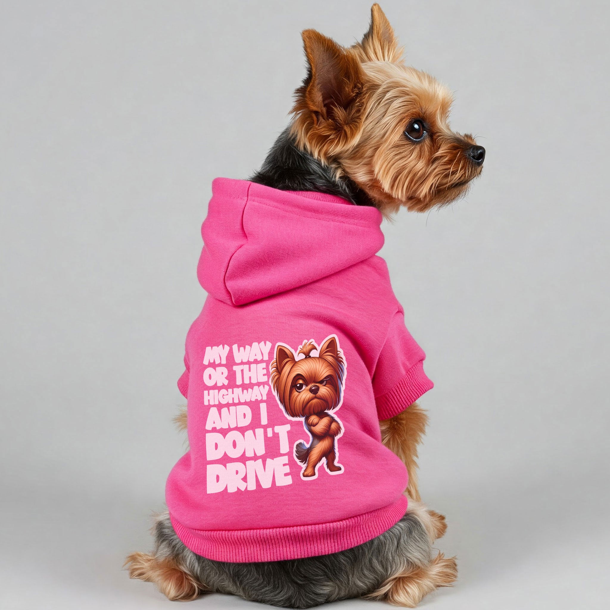 My way or the highway… and I don’t drive - Yorkie Hoodie - Dog Clothes