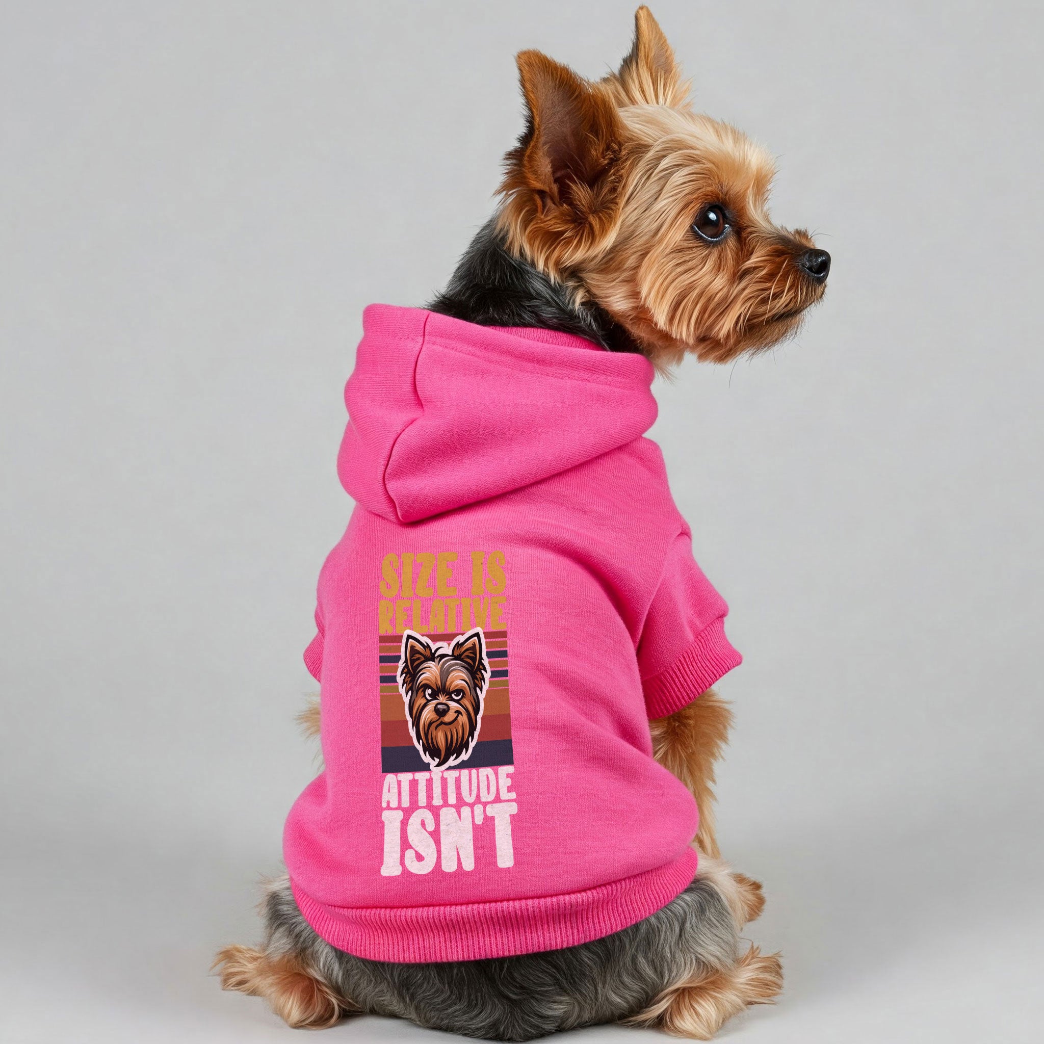 Size is Relative. Attitude isnt - Yorkie Hoodie - Dog Clothes